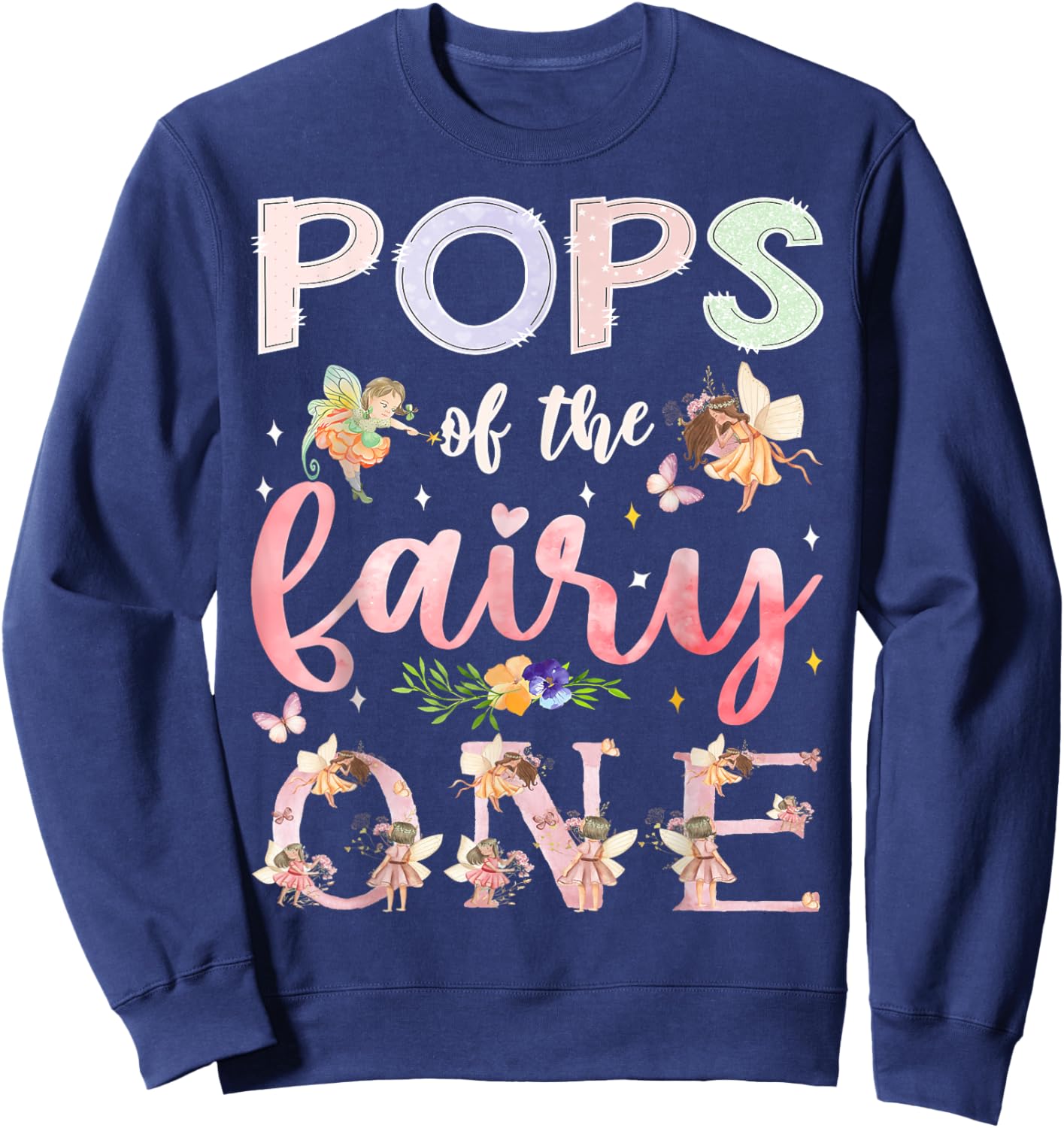 Pops Of The Fairy One 1St Birthday Girl Family Matching Sweatshirt - Sweatshirt | Navy