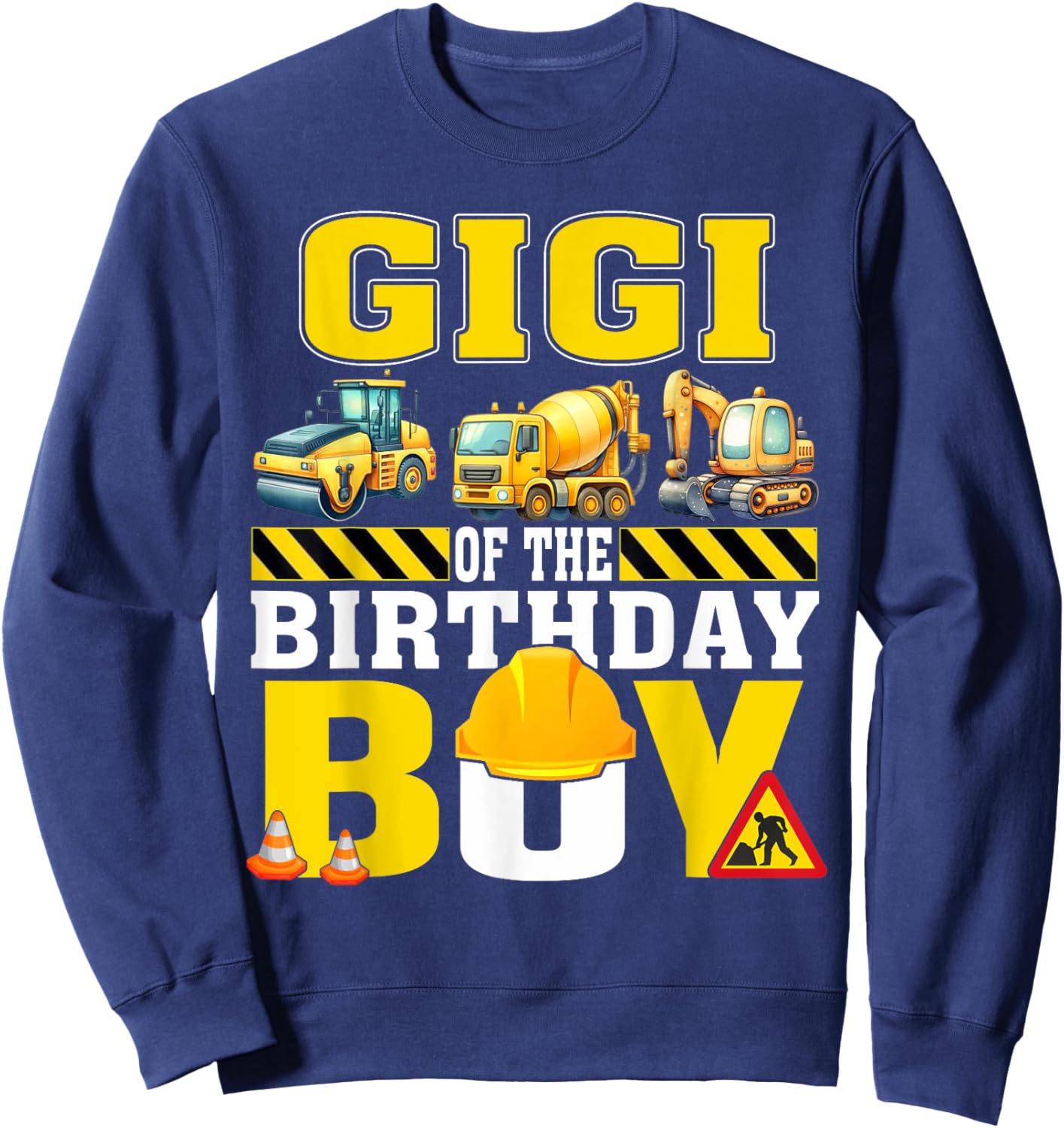 Gigi Of The Birthday Boy Construction Worker Birthday Sweatshirt - Sweatshirt | Navy