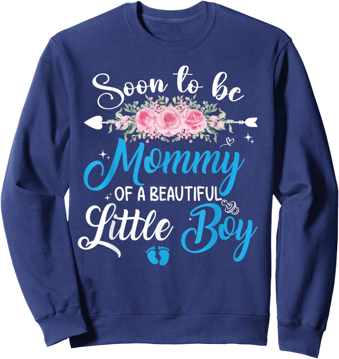 Soon To Be A Mommy Of A Beautiful Little Boy Pregnancy Sweatshirt - Sweatshirt | Navy