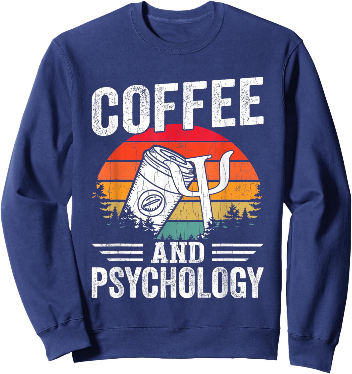 Coffee And Psychology Funny School Psychologist Graphic Sweatshirt - Sweatshirt | Navy