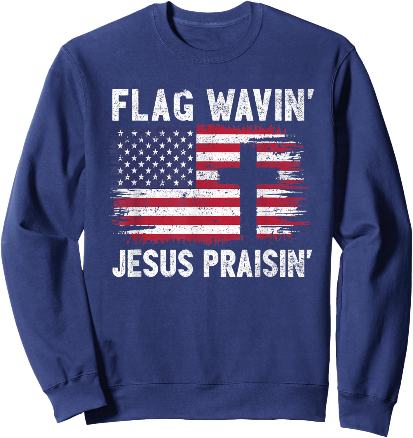 Faith & Freedom Christian America Flag Waving Jesus Praising Sweatshirt - Sweatshirt | Navy