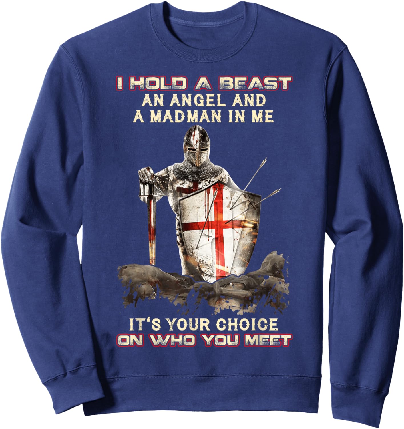 Knight Templar I Hold A Beast an Angel and A Madman in Me Sweatshirt - Sweatshirt | Navy