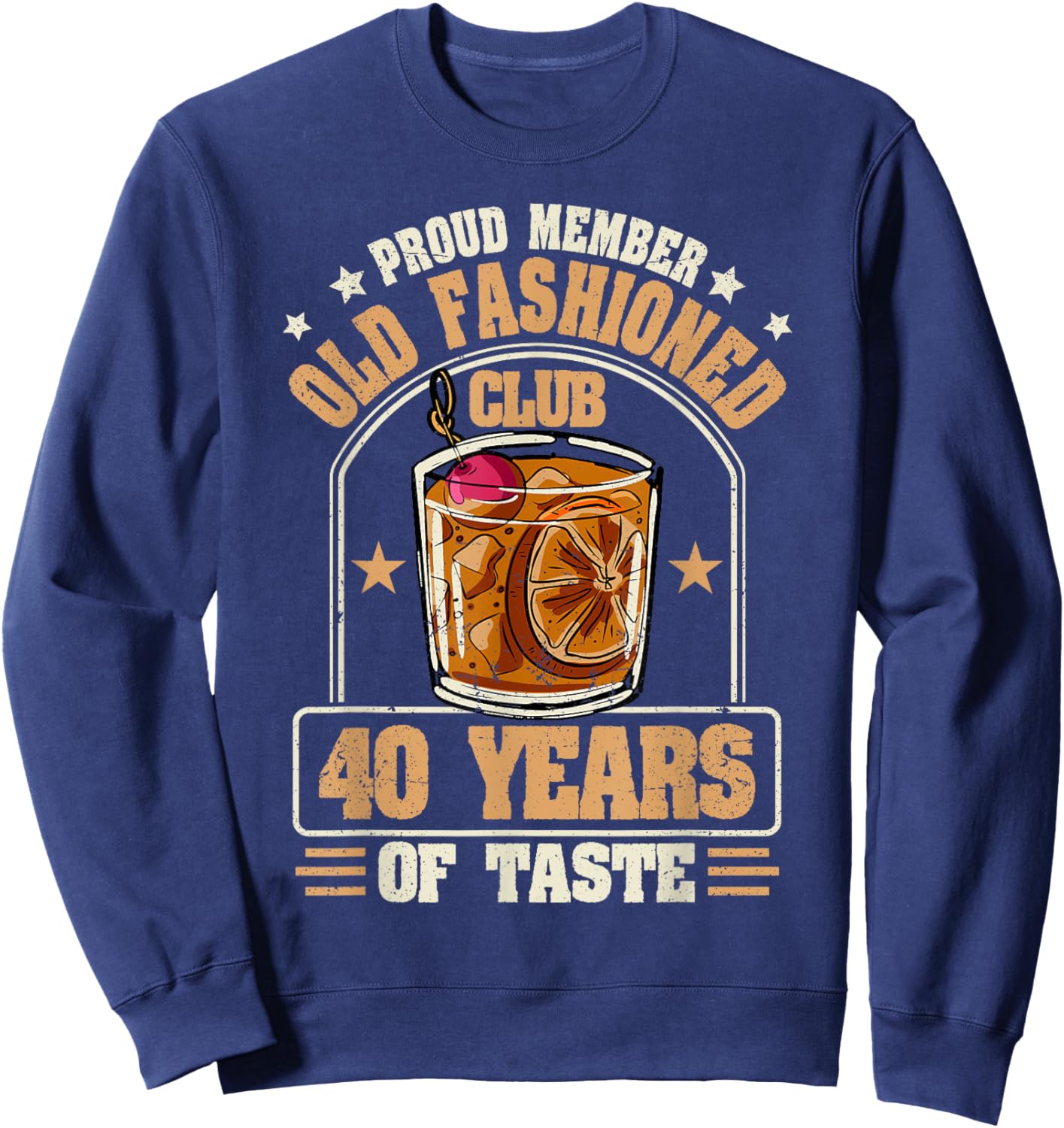 40 Years Old Fashioned Whiskey Cocktail 40th Birthday Sweatshirt - Sweatshirt | Navy