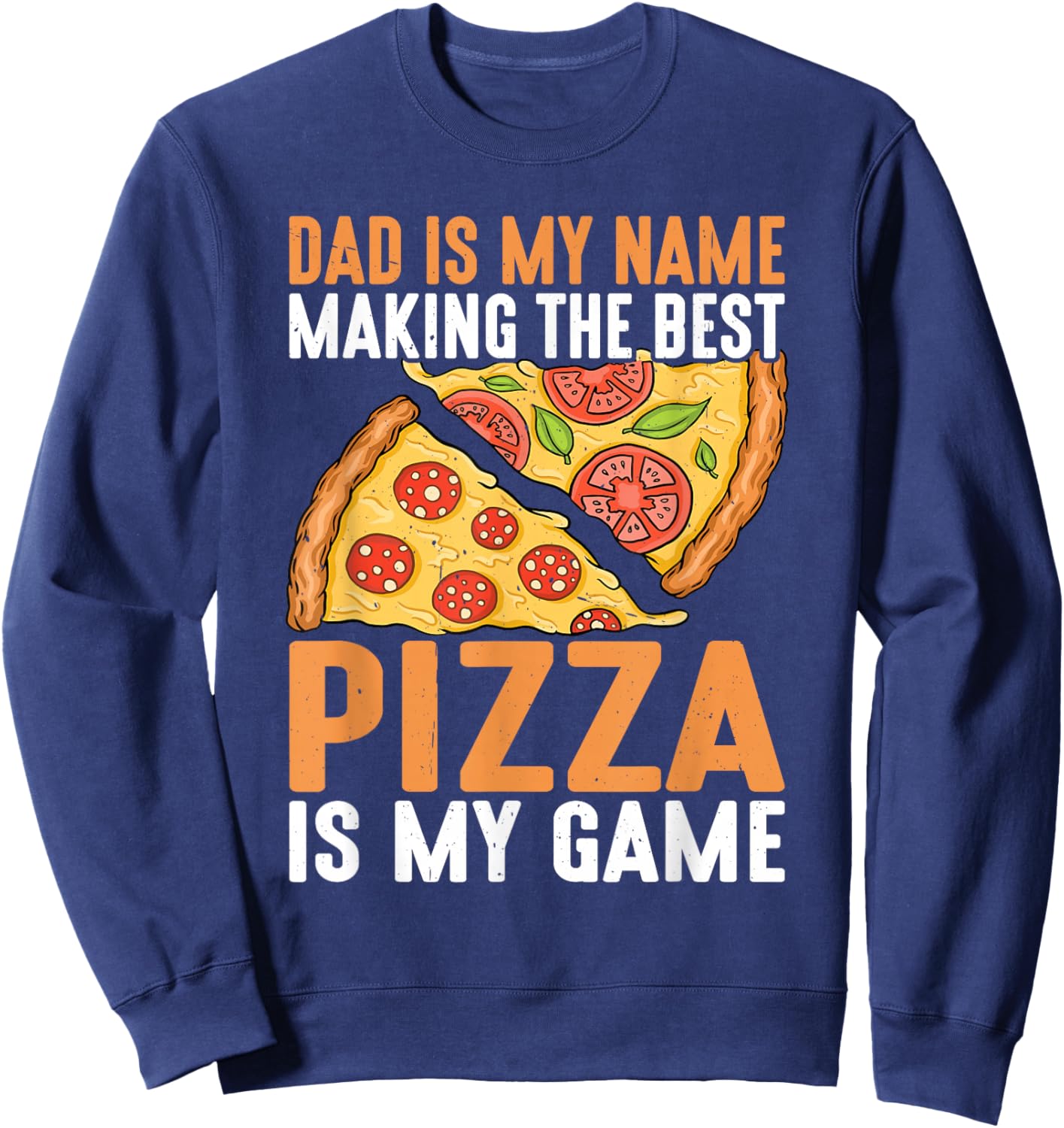 Father's Day Dad Best Pizza is My Game Pizza Making Sweatshirt - Sweatshirt | Navy