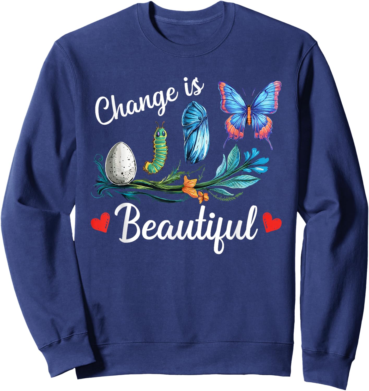 Butterfly Lover Change Is Beatiful Caterpillar Butterfly Sweatshirt - Sweatshirt | Navy