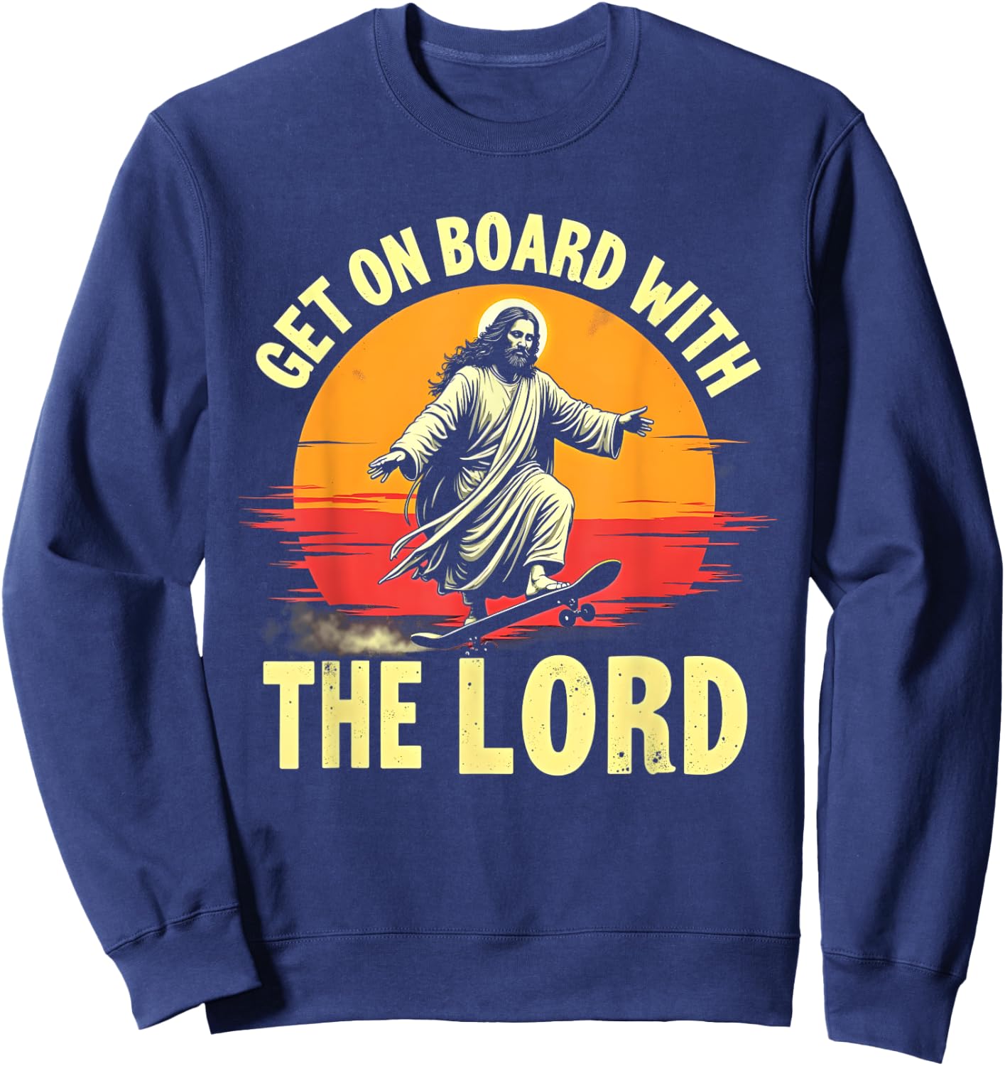 Get On Board With The Lord Christ Skateboarding Jesus Skate Sweatshirt - Sweatshirt | Navy