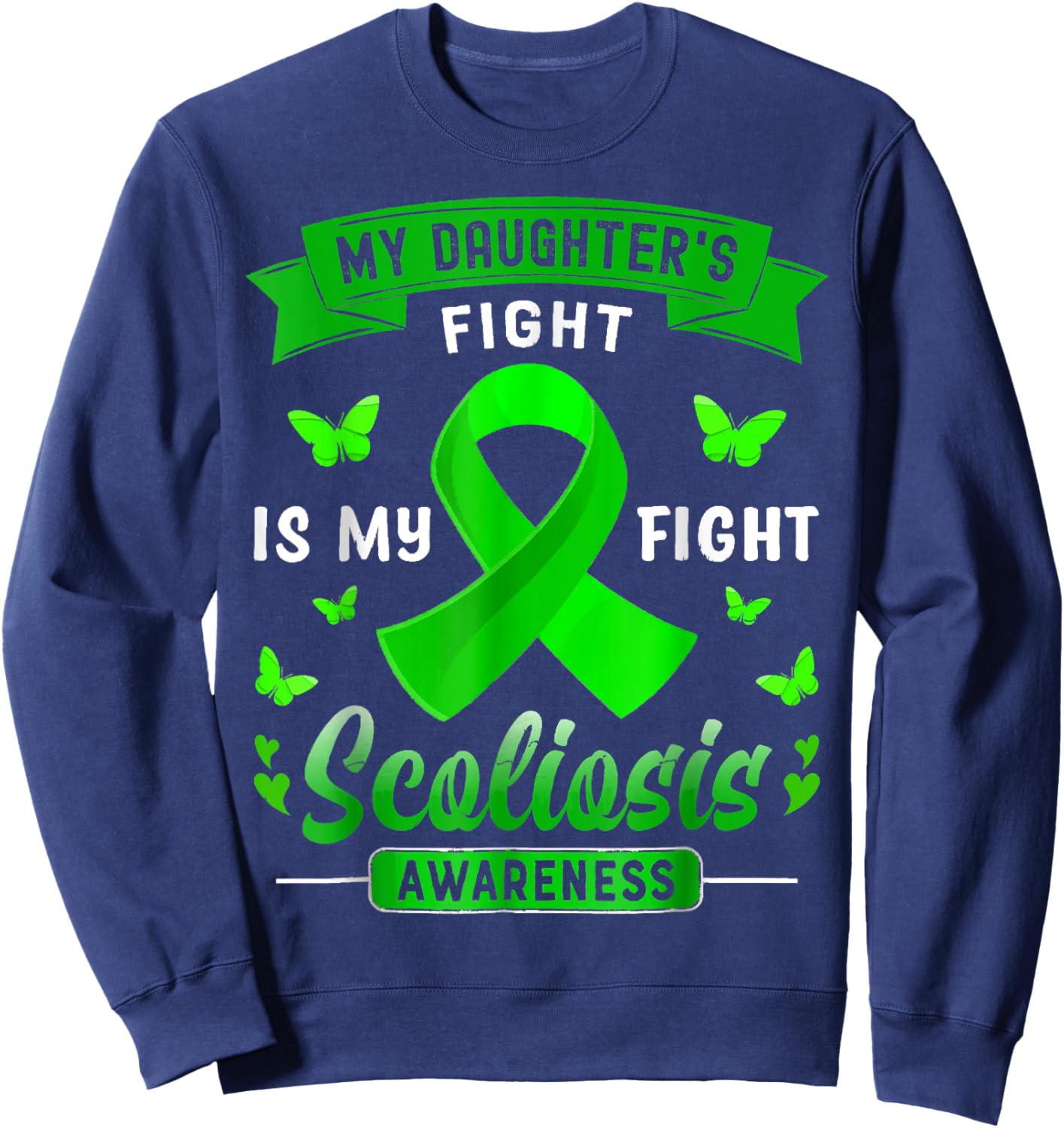 My Daughter’s Fight Is My Fight Scoliosis Awareness Sweatshirt - Sweatshirt | Navy