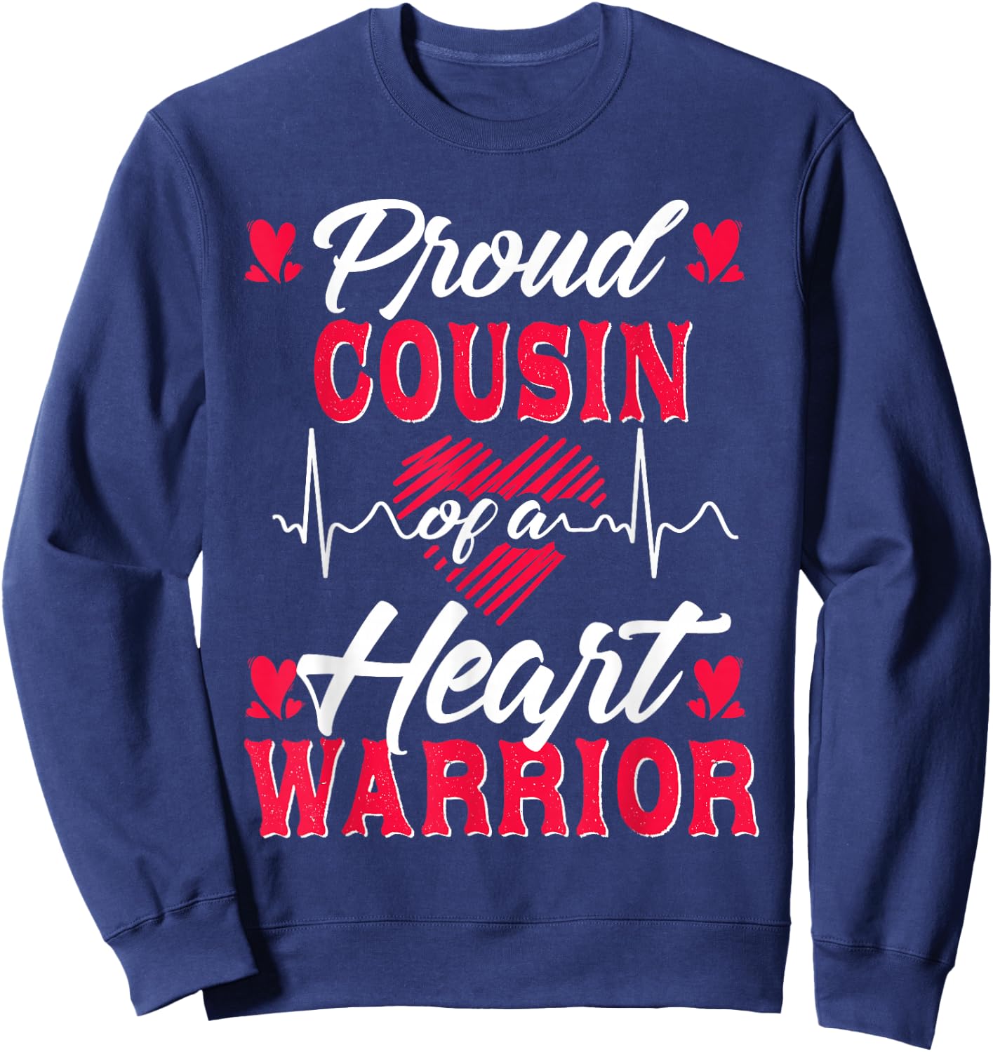 Proud Cousin of a Heart Warrior CHD Awareness Sweatshirt - Sweatshirt | Navy