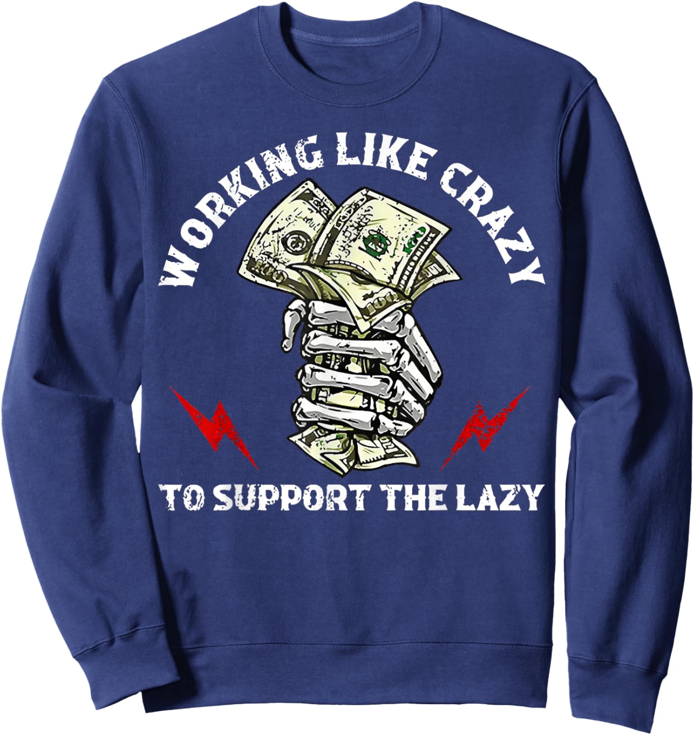 Working Like Crazy To Support The Lazy Sweatshirt - Sweatshirt | Navy