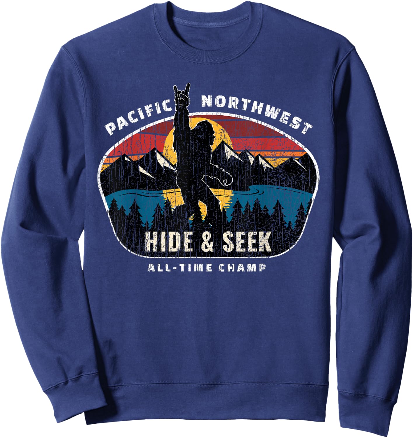 Pacific Northwest Bigfoot Hide and Seek Champ Sasquatch Gift Sweatshirt - Sweatshirt | Navy