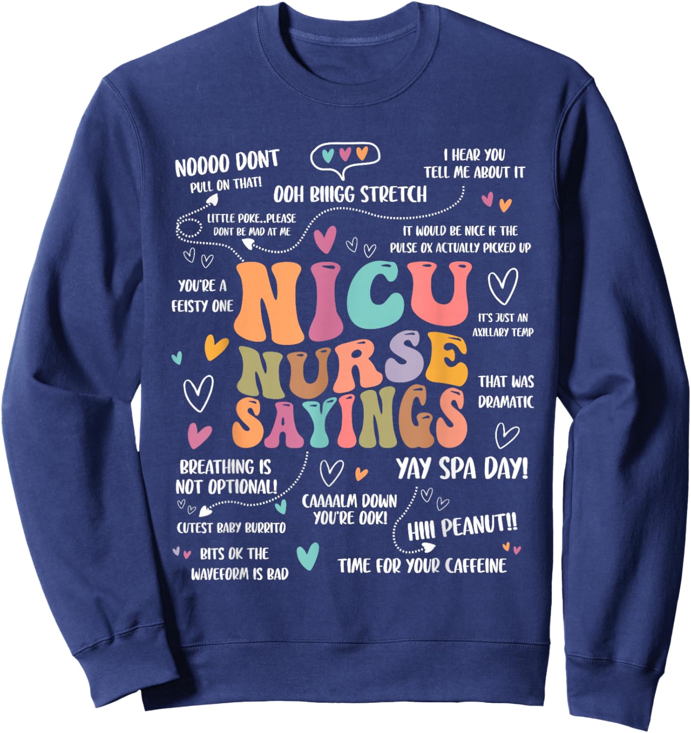 NICU Nurse Sayings Nursing Student Nicu RN Sweatshirt - Sweatshirt | Navy