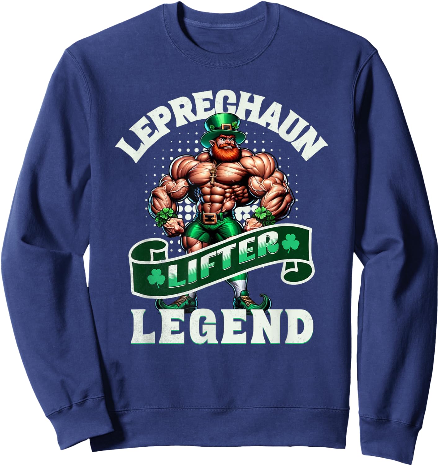 Leprechaun Lifter Legend Muscle Funny Irish Workout Gym Sweatshirt - Sweatshirt | Navy