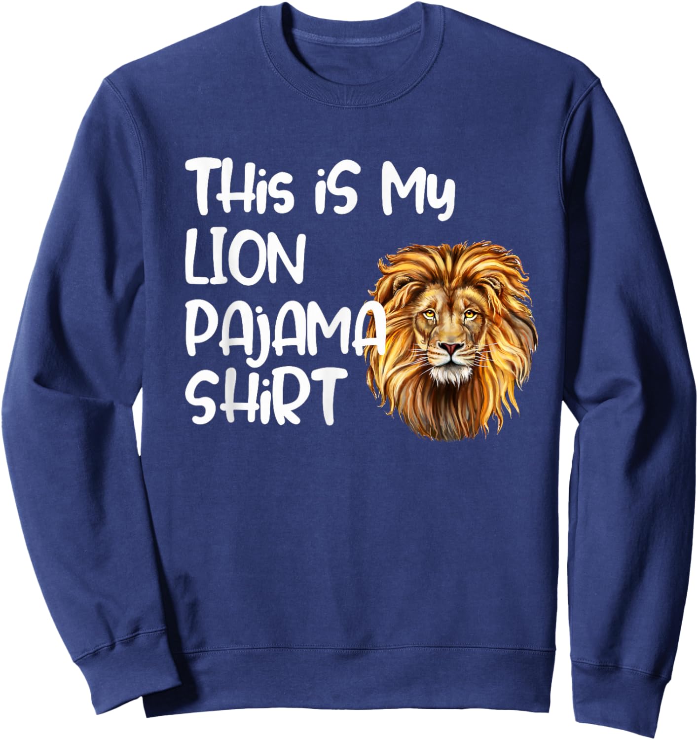 This is My Lion Pajama Shirt for Players Kids Teens Adults Sweatshirt - Sweatshirt | Navy