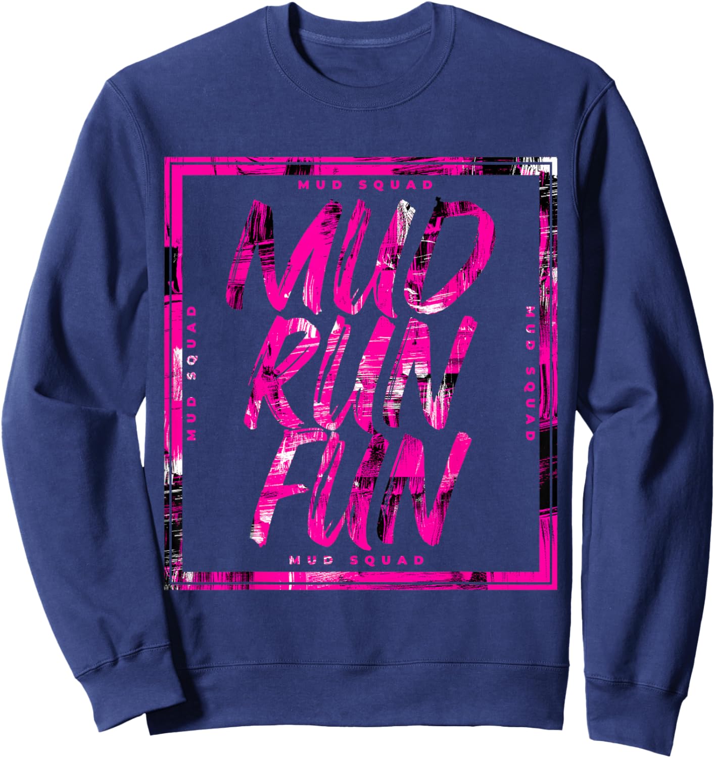 Mud Run Fun SQUAD Mudder PINK Trail Running and Mudding Sweatshirt - Sweatshirt | Navy