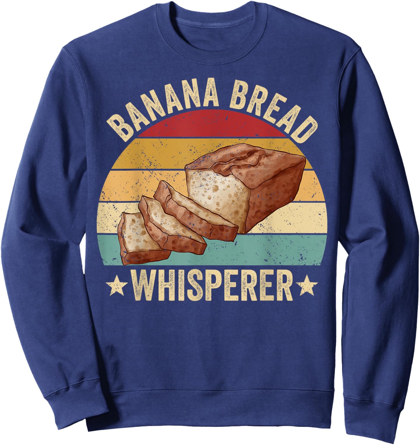 Funny Bread Baking Baker Banana Bread Whisperer Sweatshirt - Sweatshirt | Navy