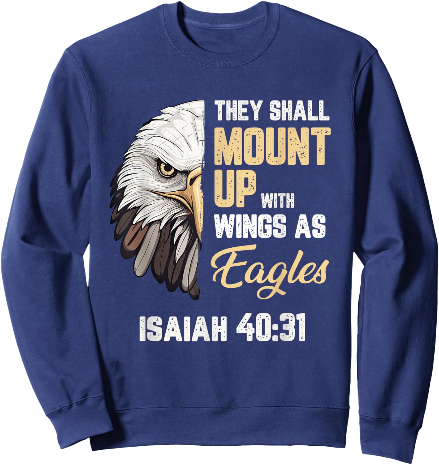 Mount Up Wings As Eagles Isaiah 40:31 Christian Bible Verse Sweatshirt - Sweatshirt | Navy