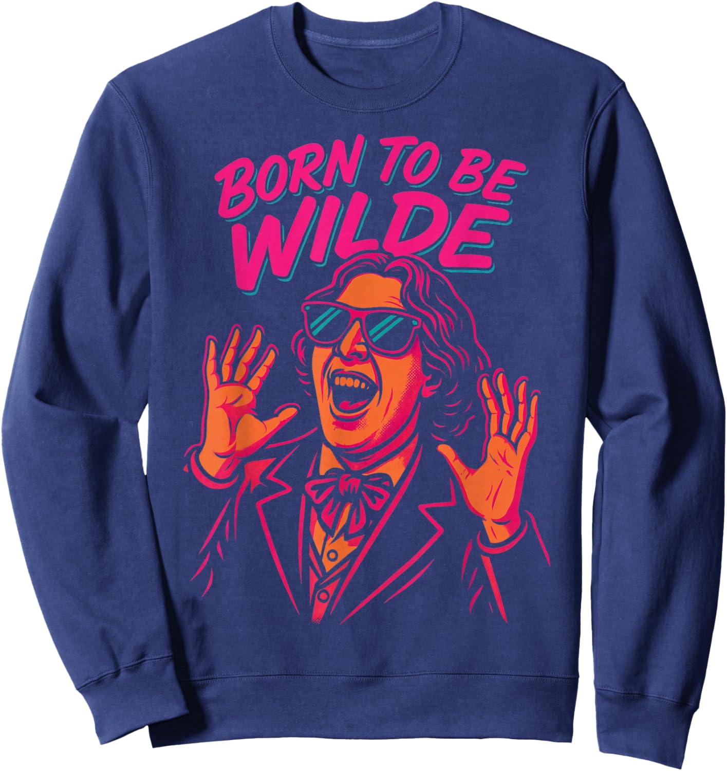 Born to Be Wilde Oscar Wilde Pop Art Literary Pun Author Sweatshirt - Sweatshirt | Navy