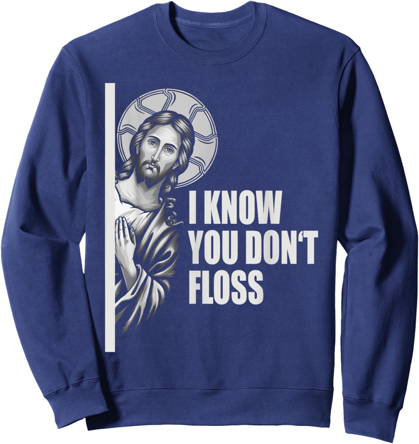 Dentist Jesus Floss Dental School Gift & Graphic Sweatshirt - Sweatshirt | Navy