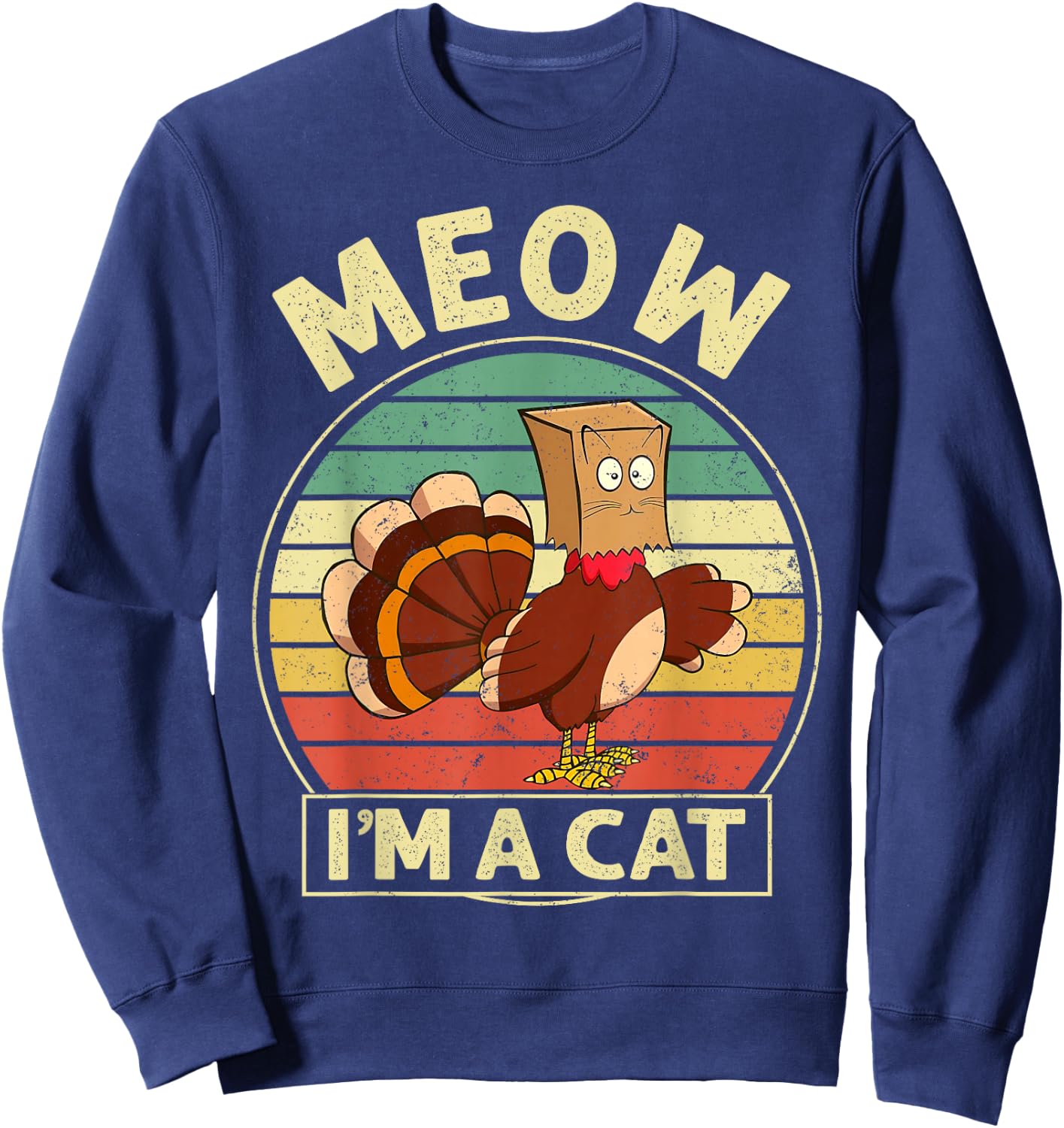 Retro Vintage Meow I'm A Cat Fall Thanksgiving Turkey Funny Sweatshirt - Sweatshirt | Navy