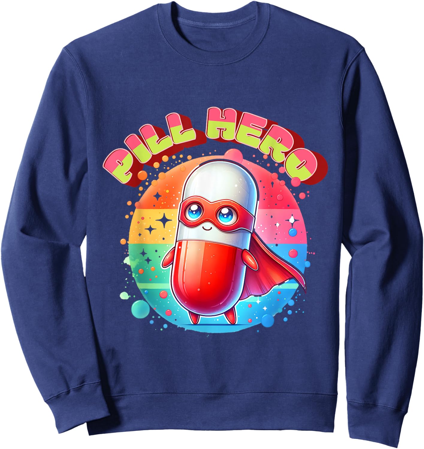 Cute Superhero Tablet Super Pill Hero Pharmacist Sweatshirt - Sweatshirt | Navy