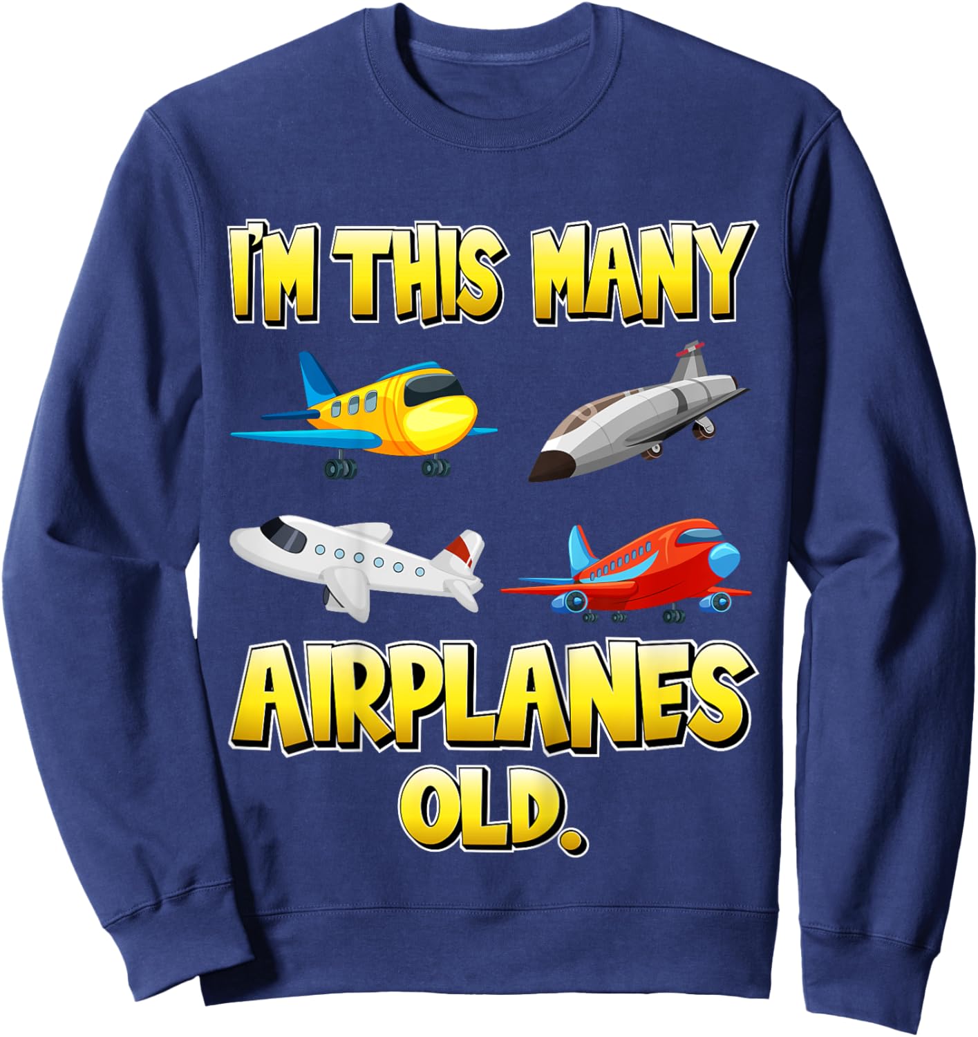 Kids I'm This Many Airplanes Old 4 Years Old 4th Birthday Kids Sweatshirt - Sweatshirt | Navy
