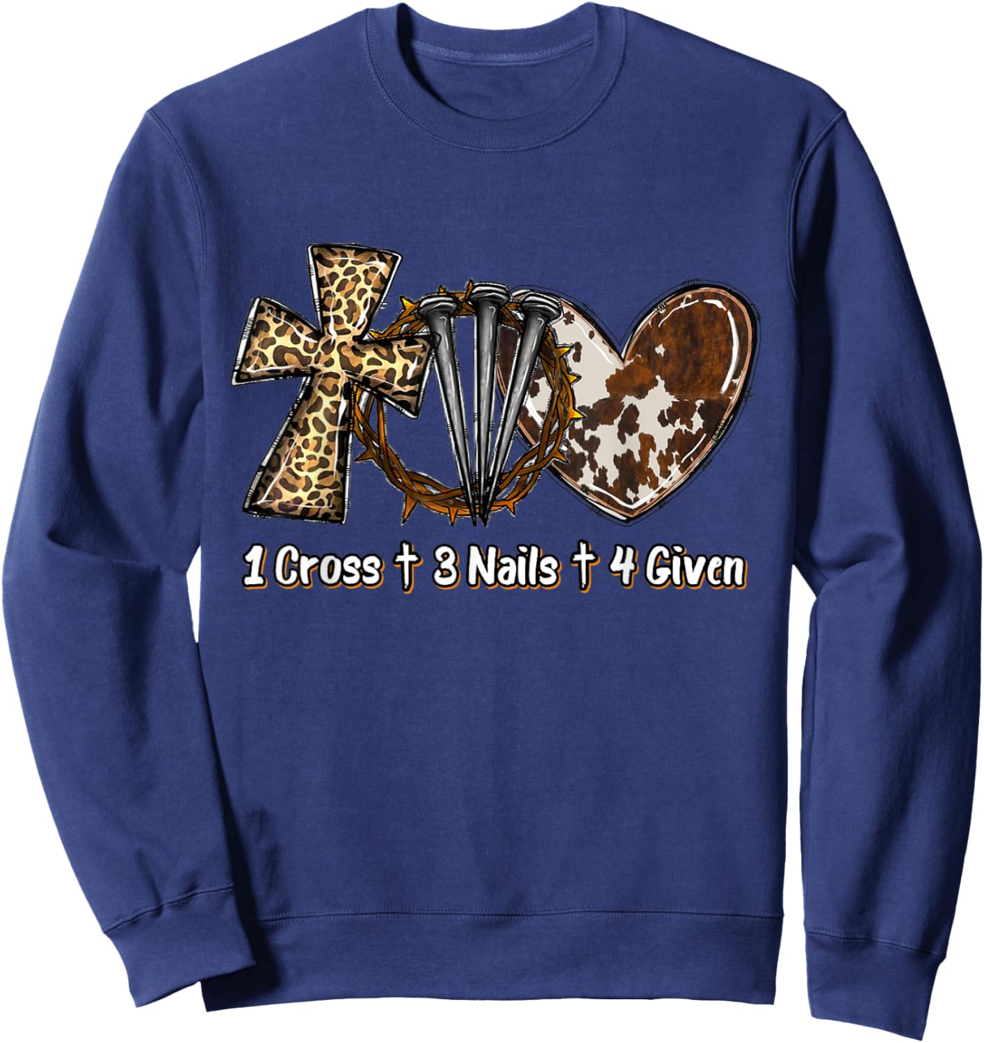 1 Cross 3 Nails Forgiven Christian Easter Gift Sweatshirt - Sweatshirt | Navy