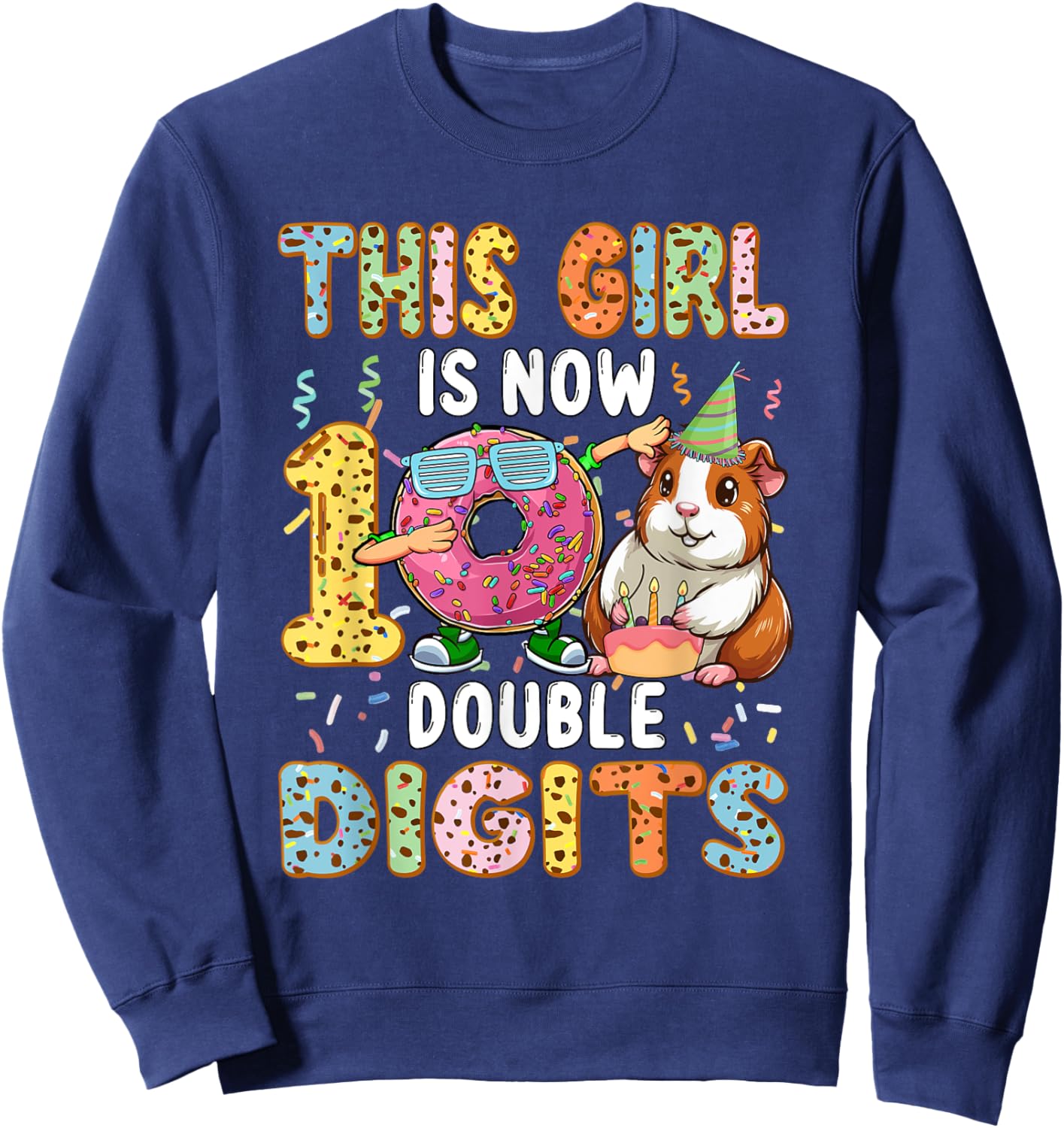 Girl Costume 10 Double Digits Funny 10th Birthday Guinea Pig Sweatshirt - Sweatshirt | Navy