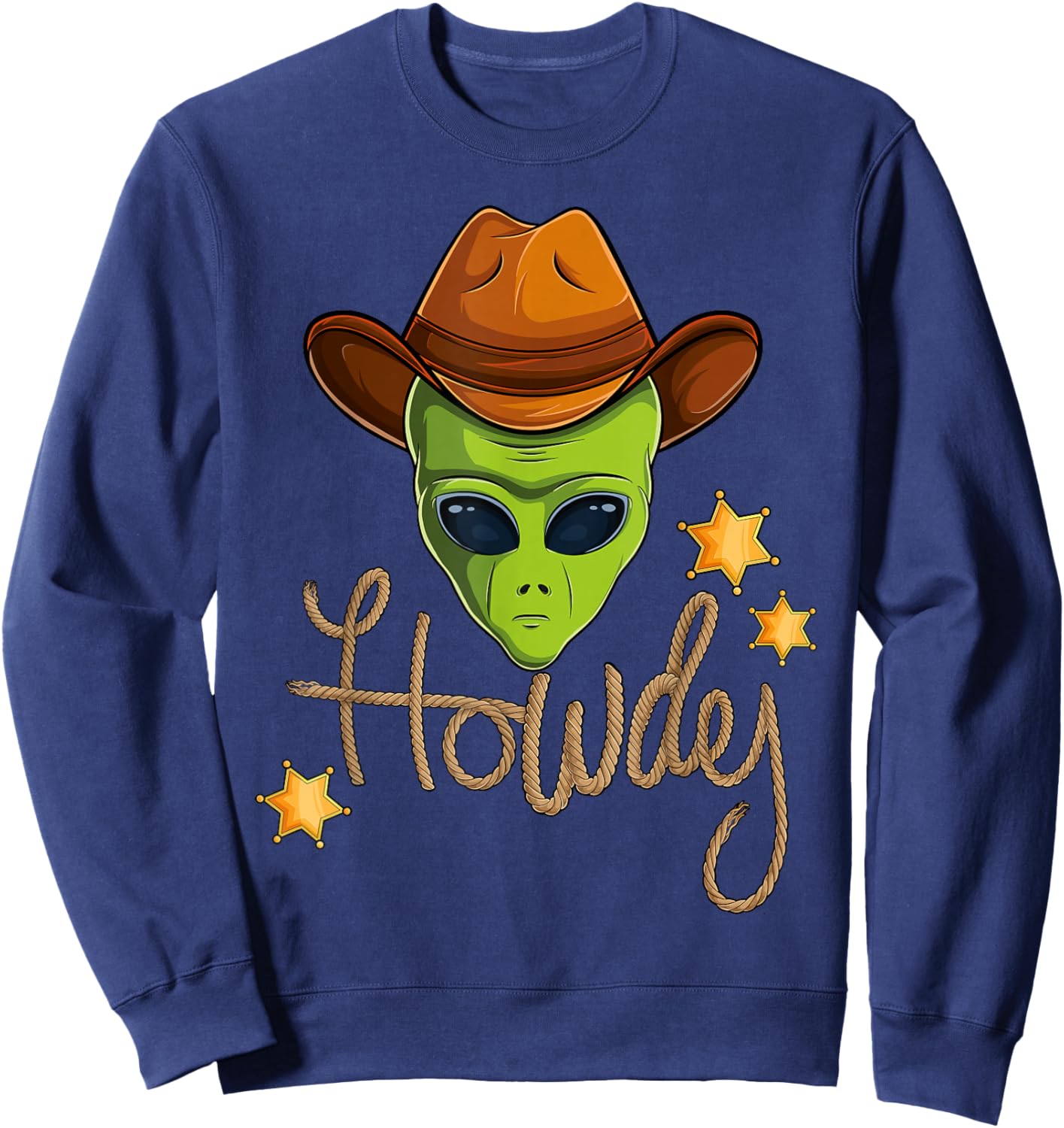 Funny Cowboy Alien Howdy Space UFO Western Rodeo Men Women Sweatshirt - Sweatshirt | Navy
