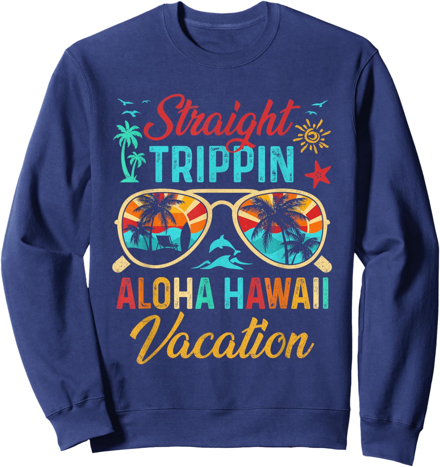 Straight Trippin Aloha Hawaii Vacation Matching Family Group Sweatshirt - Sweatshirt | Navy