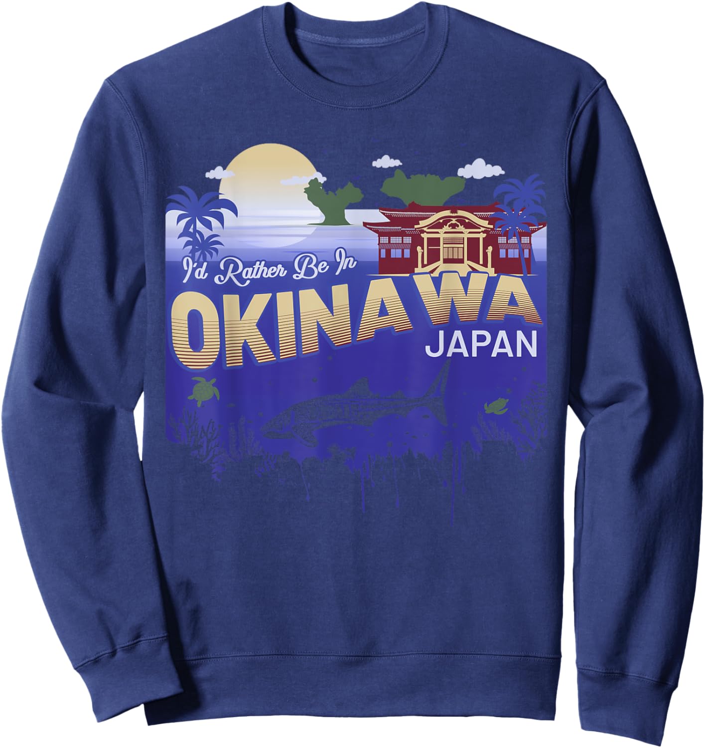 I would rather be in Okinawa Japan vintage souvenir Sweatshirt - Sweatshirt | Navy