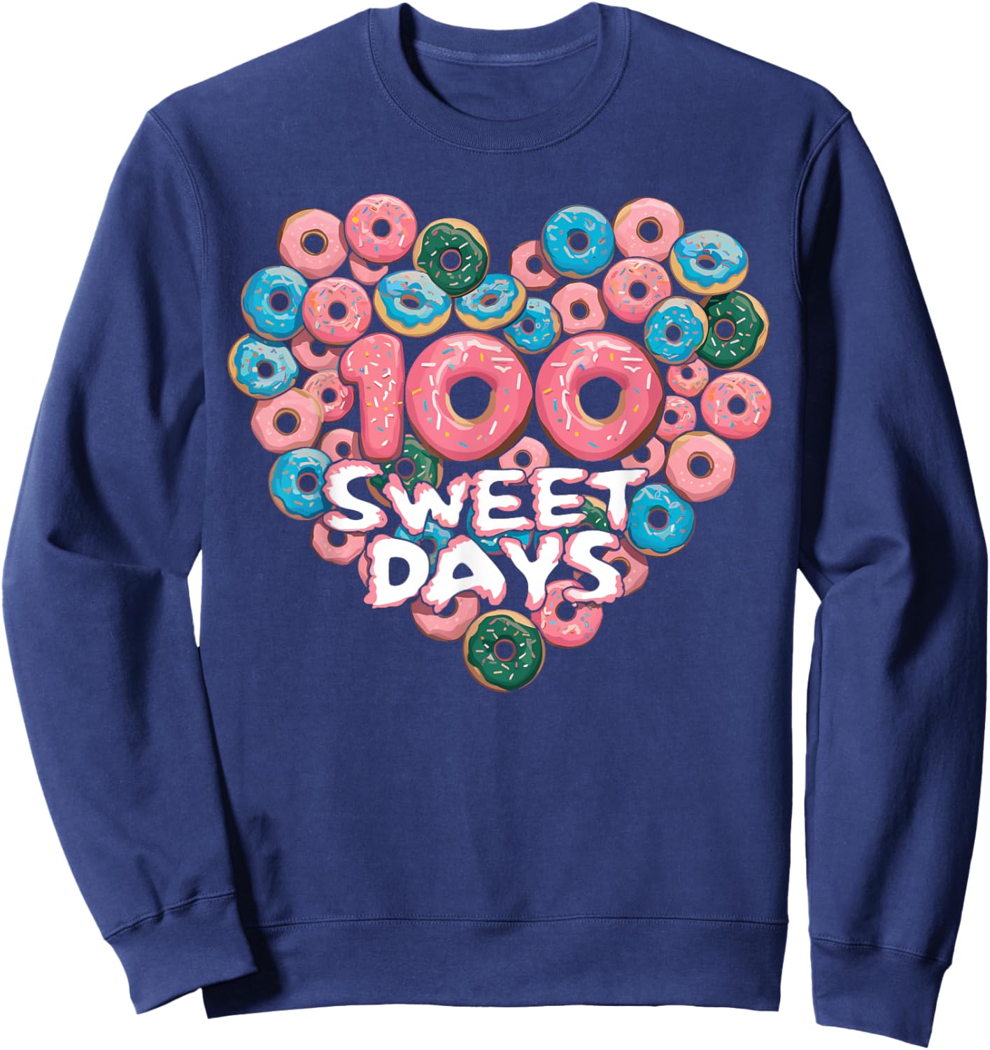 Happy 100th Day Of School Donuts 100 Sweet Days Teacher Kids Sweatshirt - Sweatshirt | Navy