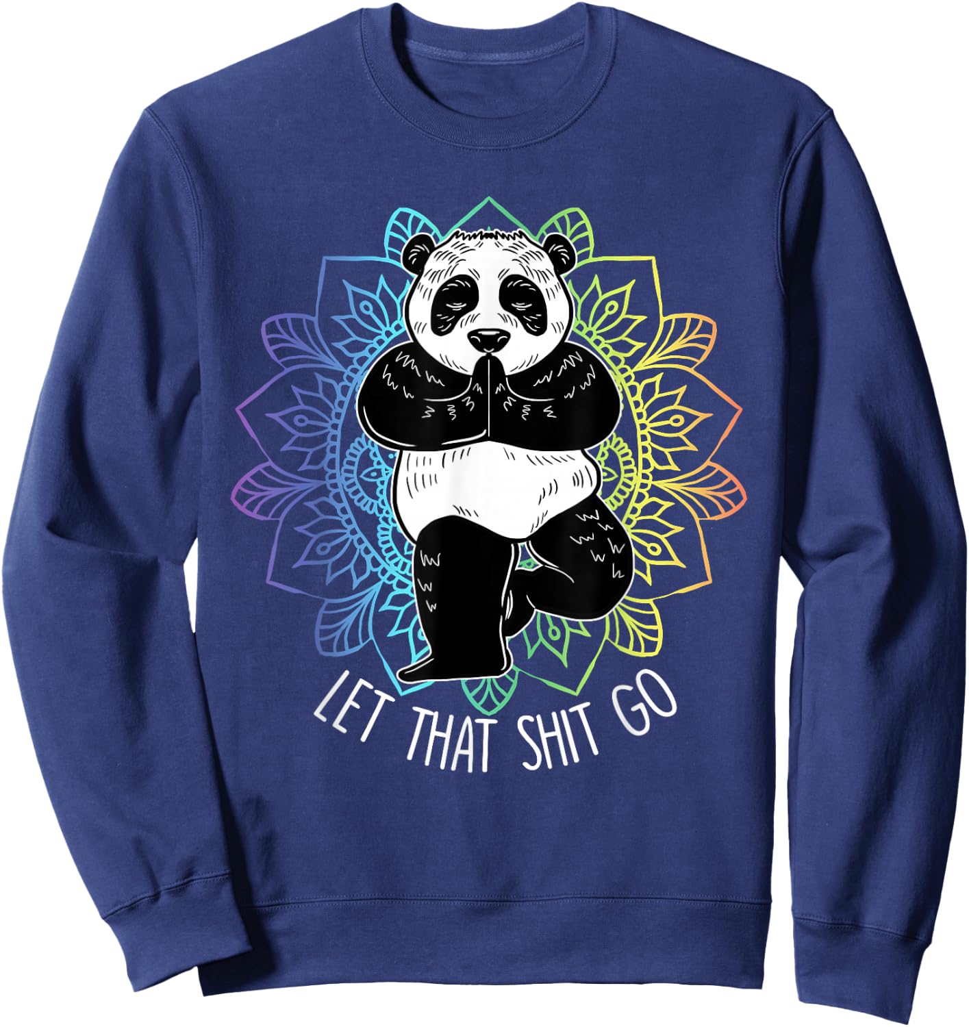 Let That Shit Go Panda Yoga Funny Vriksasana Yoga Lover Gift Sweatshirt - Sweatshirt | Navy