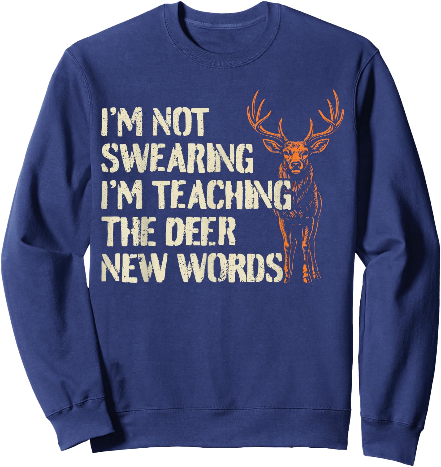 Funny Hunter I'm not Swearing Deer Hunting Sweatshirt - Sweatshirt | Navy
