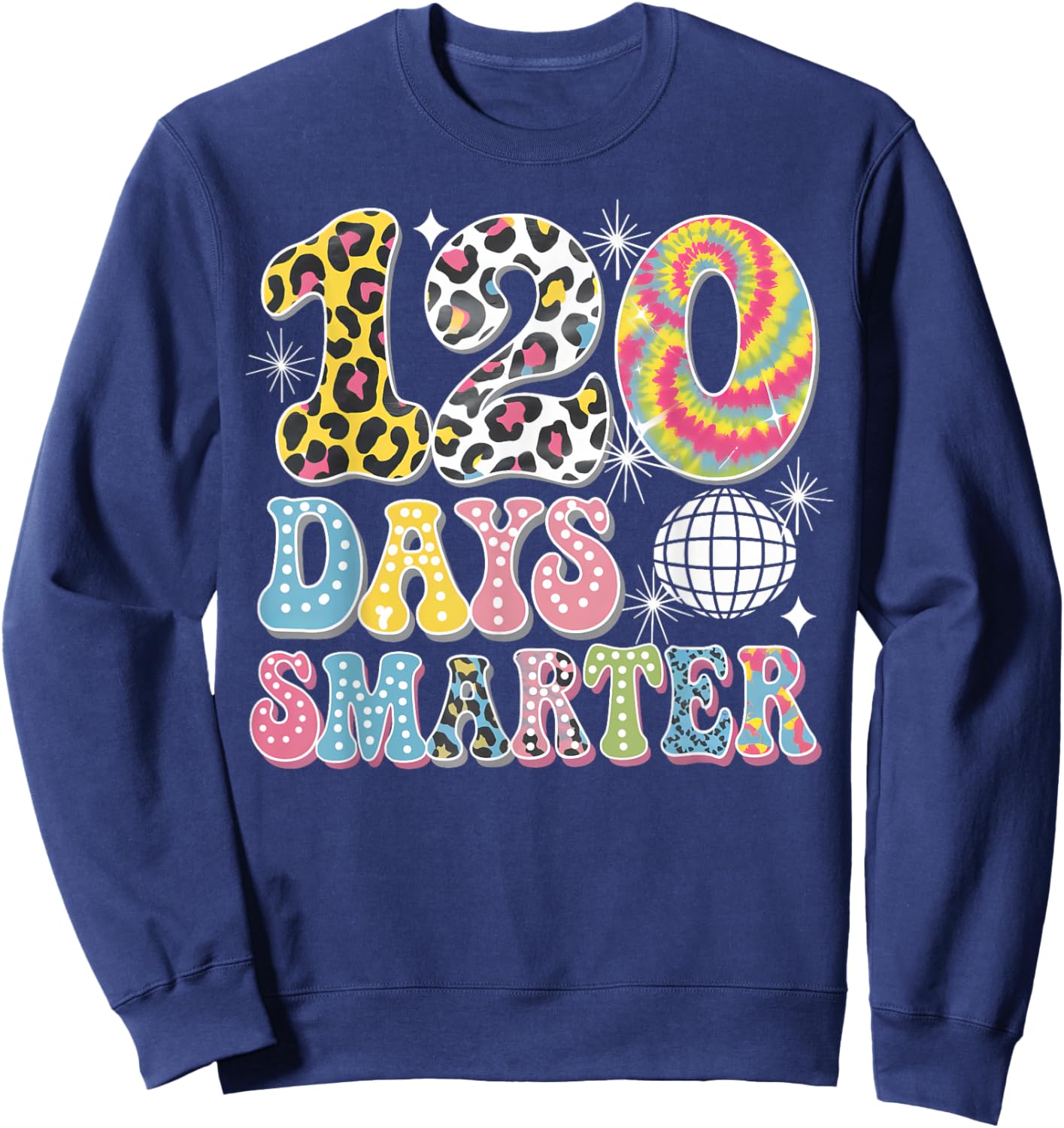 Groovy 120 Days Smarter Happy 120th Day Of School Teacher Sweatshirt - Sweatshirt | Navy