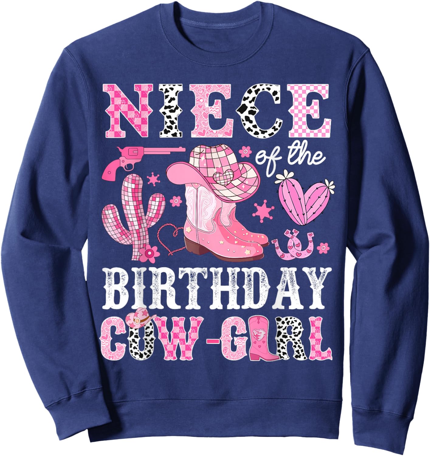 Niece Of The Birthday Cow-Girl Rodeo Cowgirl Bday Sweatshirt - Sweatshirt | Navy