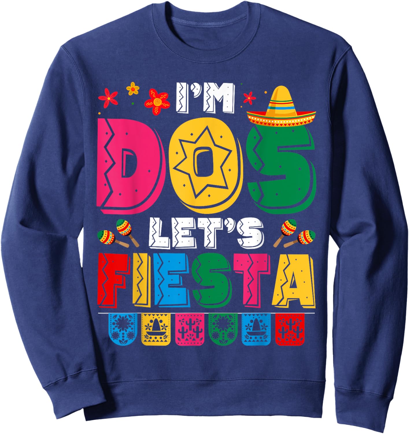 I'm Dos Let's Fiesta Sombrero 2 Years Old 2nd Birthday Kids Sweatshirt - Sweatshirt | Navy
