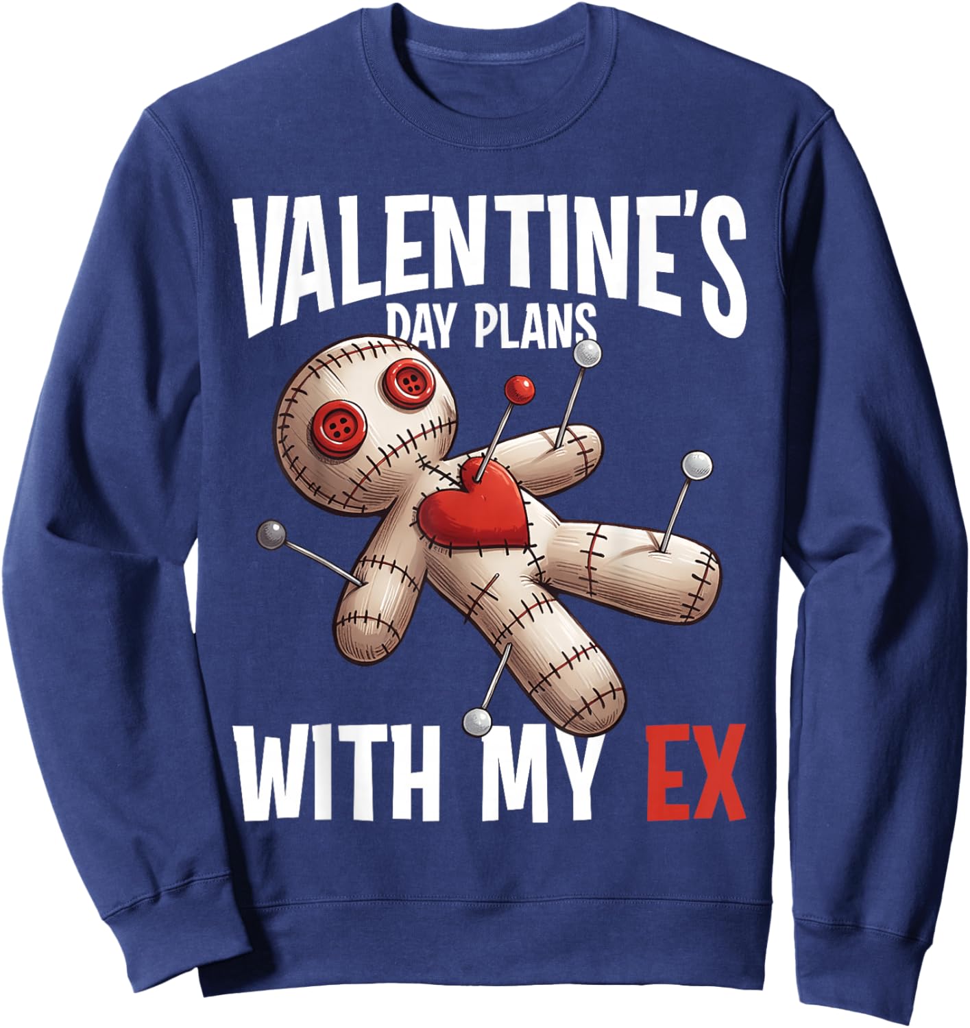 Plan With My Ex Funny Voodoo Doll Valentine Curse Sweatshirt - Sweatshirt | Navy
