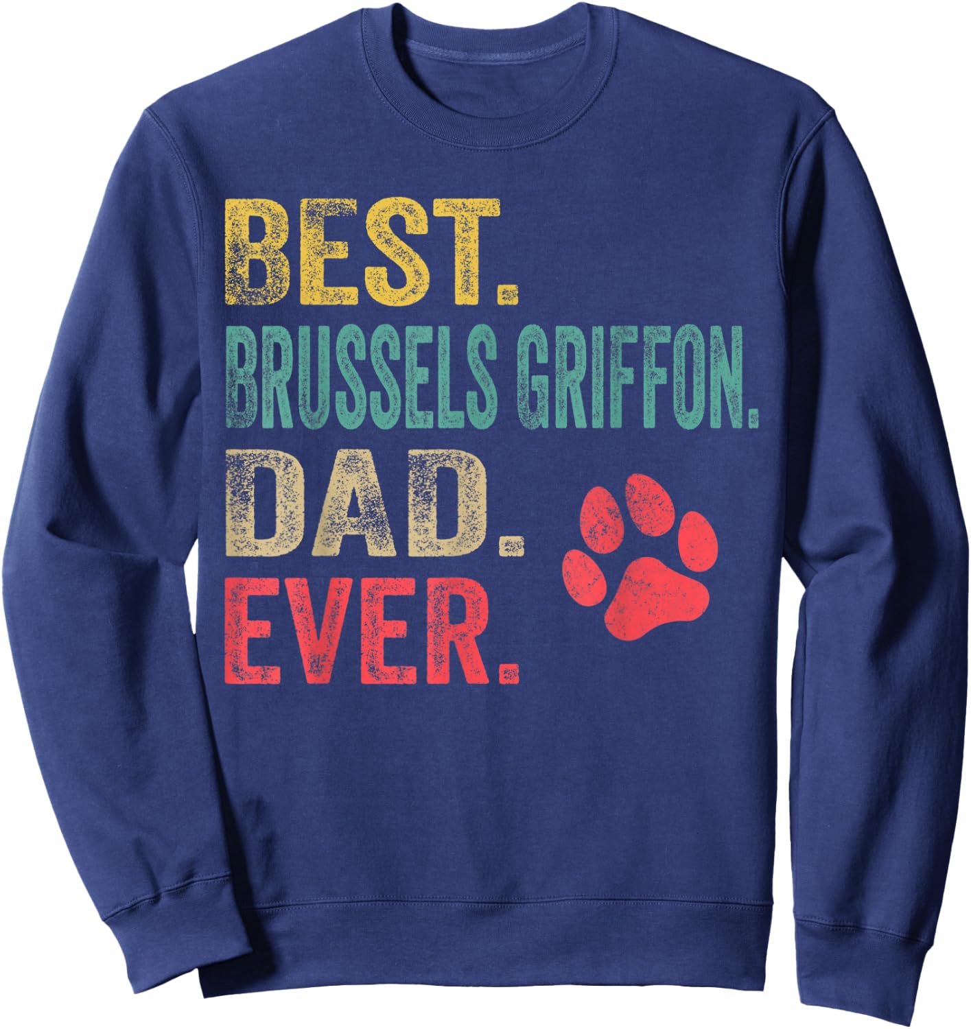 Best Brussels Griffon Dad ever Vintage Father Dog Lover Sweatshirt - Sweatshirt | Navy