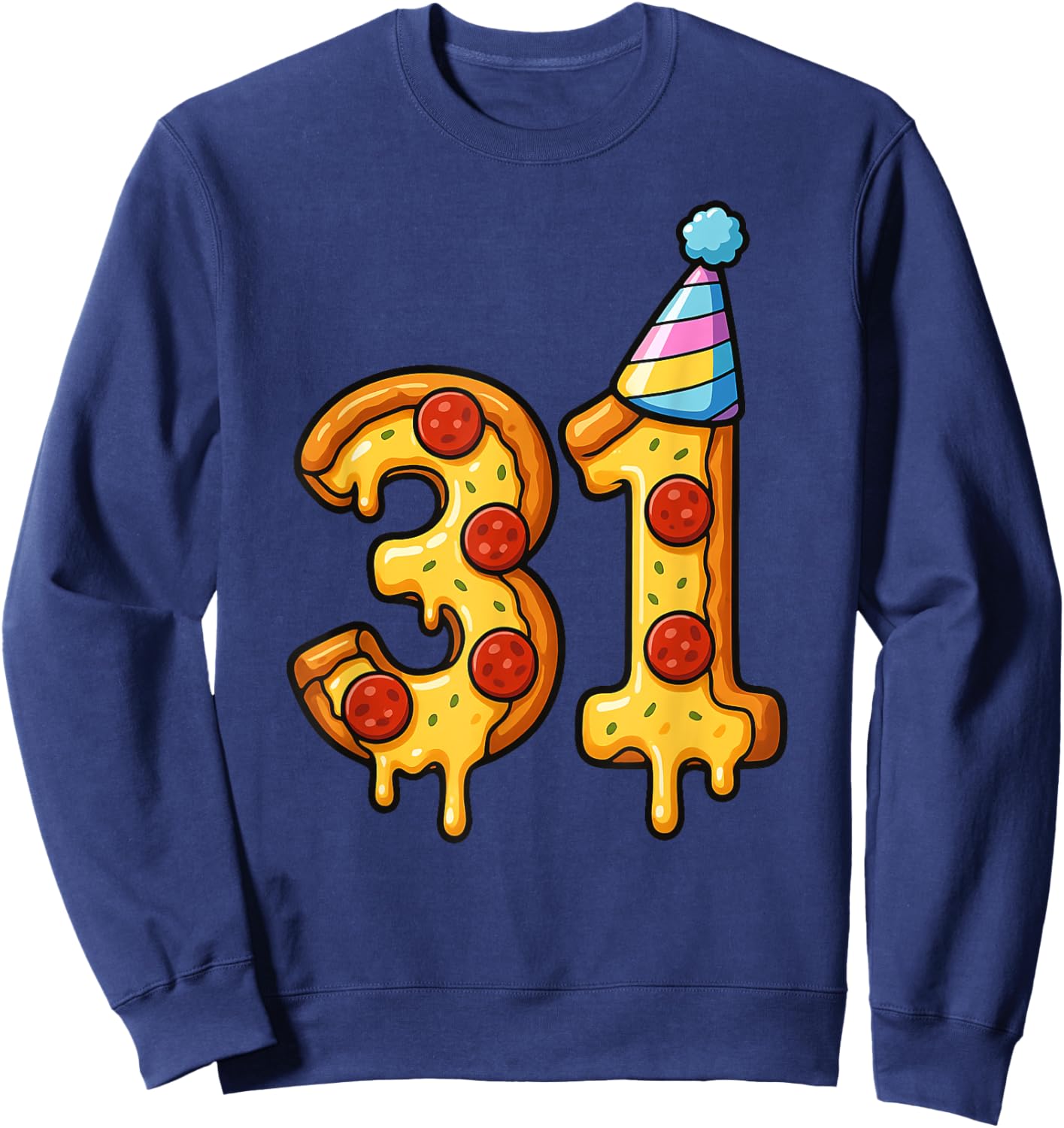 Pizza 31th Birthday 31 Years Old Party Hat Bday Boys Girls Sweatshirt - Sweatshirt | Navy