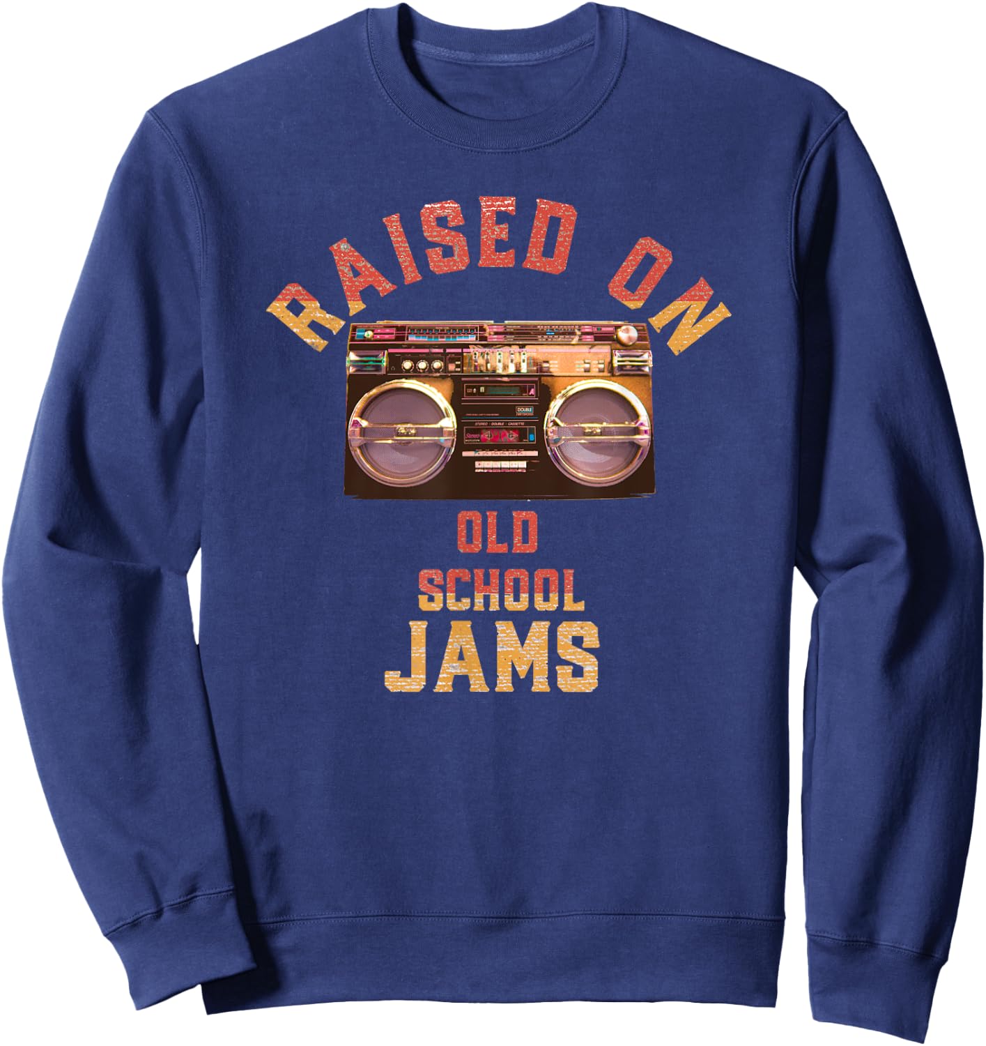 Raised On Old School Jams Vintage Hip Hop R&B Music Sweatshirt - Sweatshirt | Navy