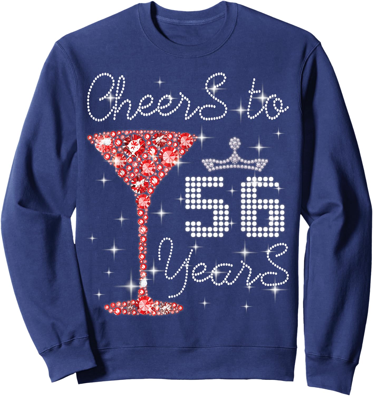 Queen Princess Cheers To 56 Years Old Happy Birthday To Me Sweatshirt - Sweatshirt | Navy