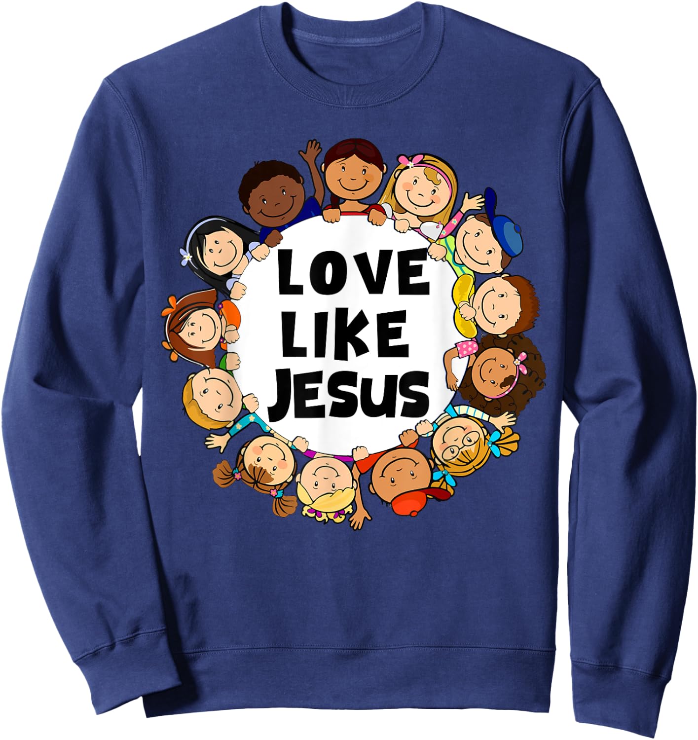 Kids Love Like Jesus Christian God Son Toddler Sweatshirt - Sweatshirt | Navy