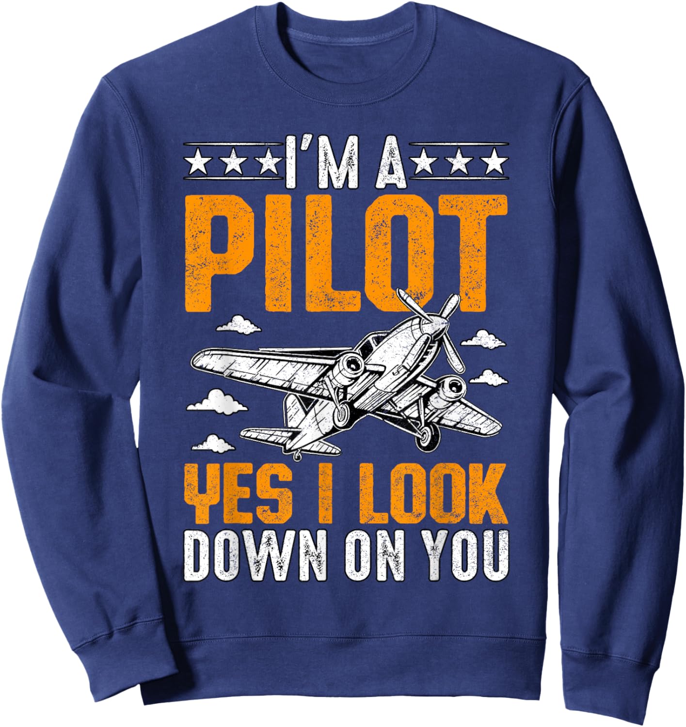 I'm A Pilot yes I look down on you Airplane Aviation Sweatshirt - Sweatshirt | Navy