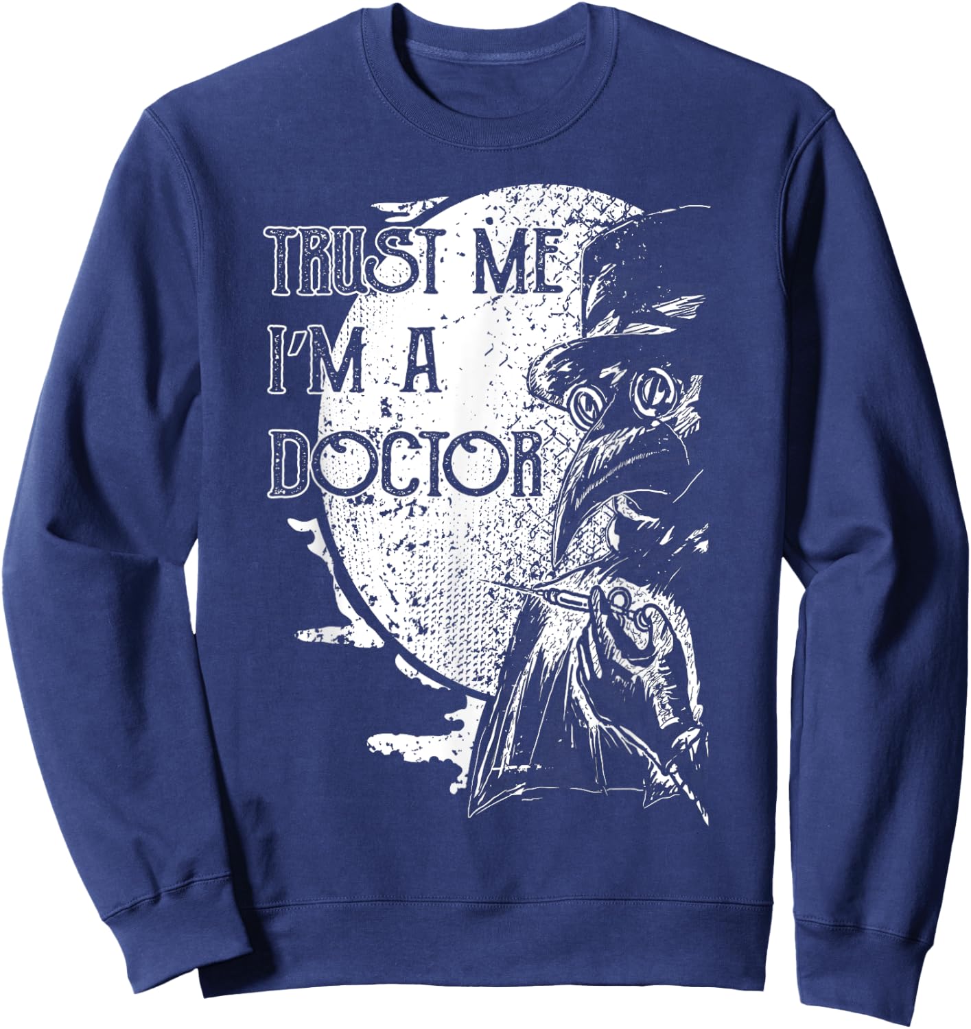 Plague Doctor Trust Me I'm a Doctor Steampunk Gothic Gift Sweatshirt - Sweatshirt | Navy