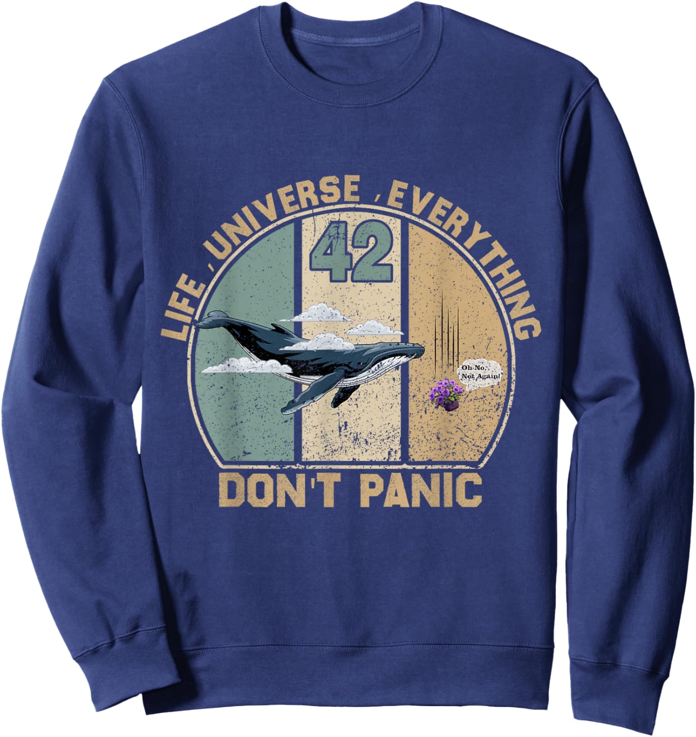42 Answer to Life The Universe And Everything Don't Panic Sweatshirt - Sweatshirt | Navy