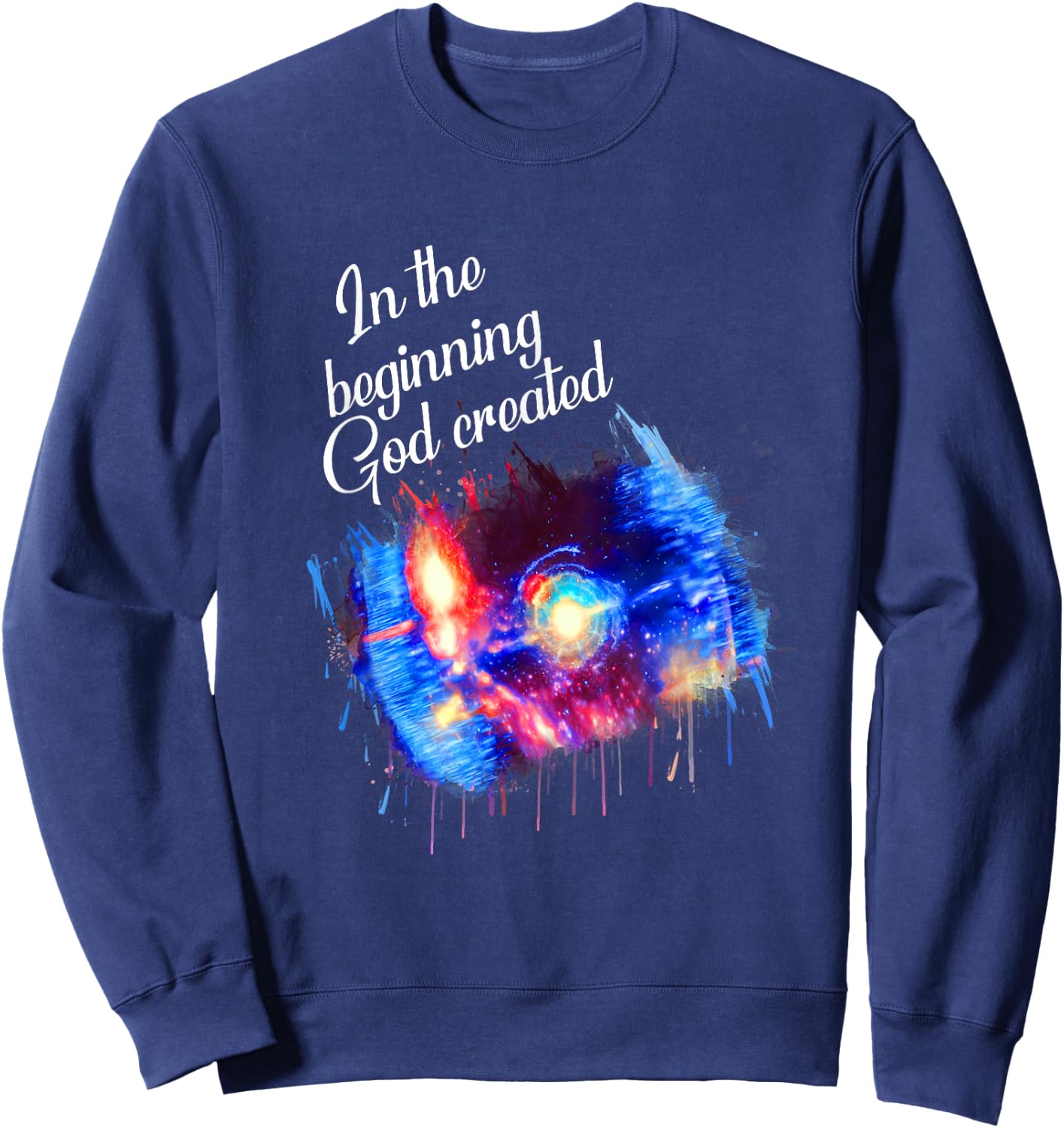 Galaxy Space Spark In the Beginning God Created Christian Sweatshirt - Sweatshirt | Navy