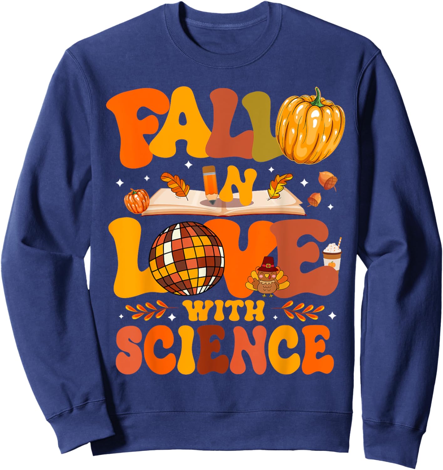 Fall In Love With Science Autum Thanksgiving Teacher Sweatshirt - Sweatshirt | Navy