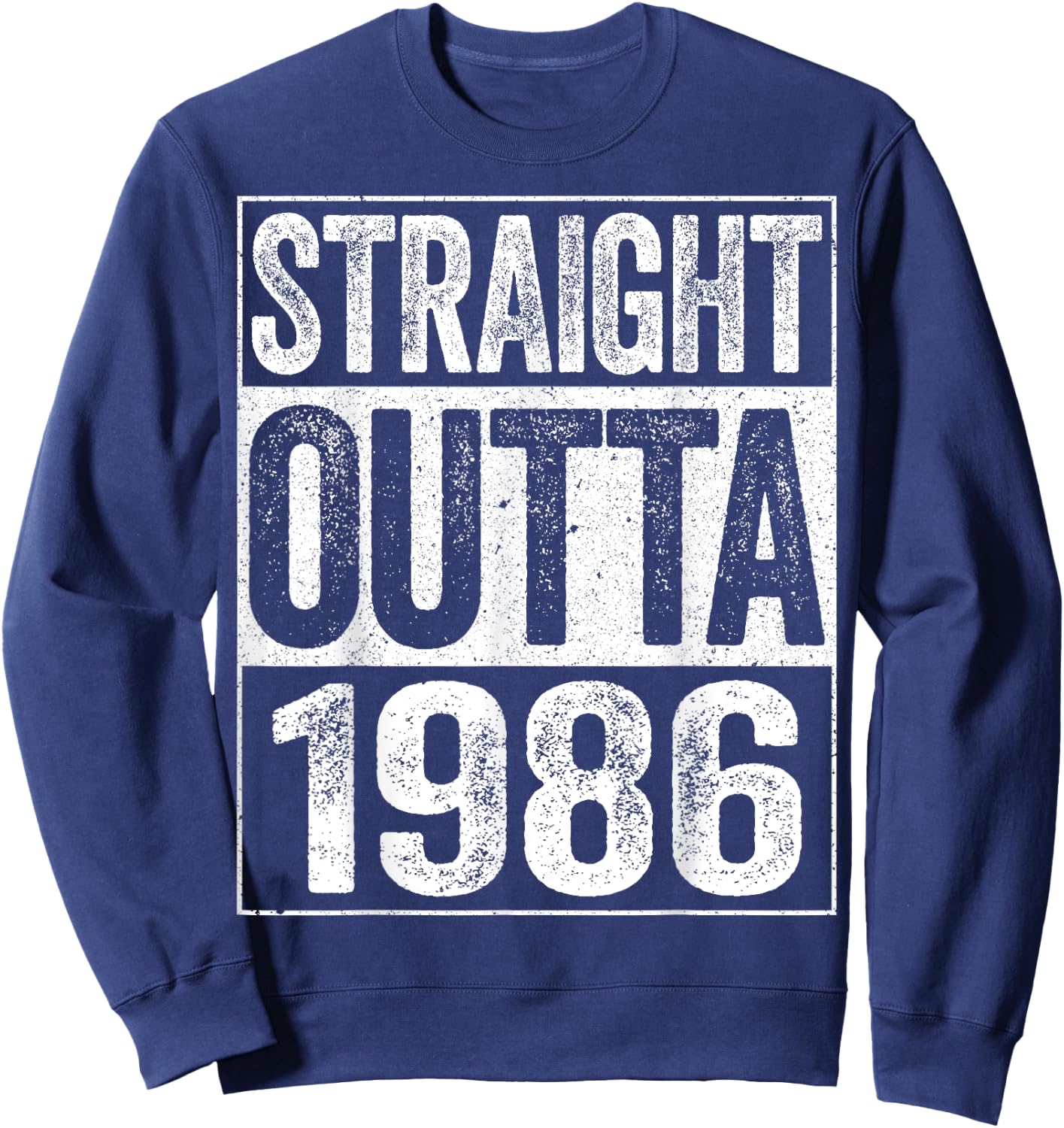 Straight Outta 1986 38th Birthday Shirt Sweatshirt - Sweatshirt | Navy