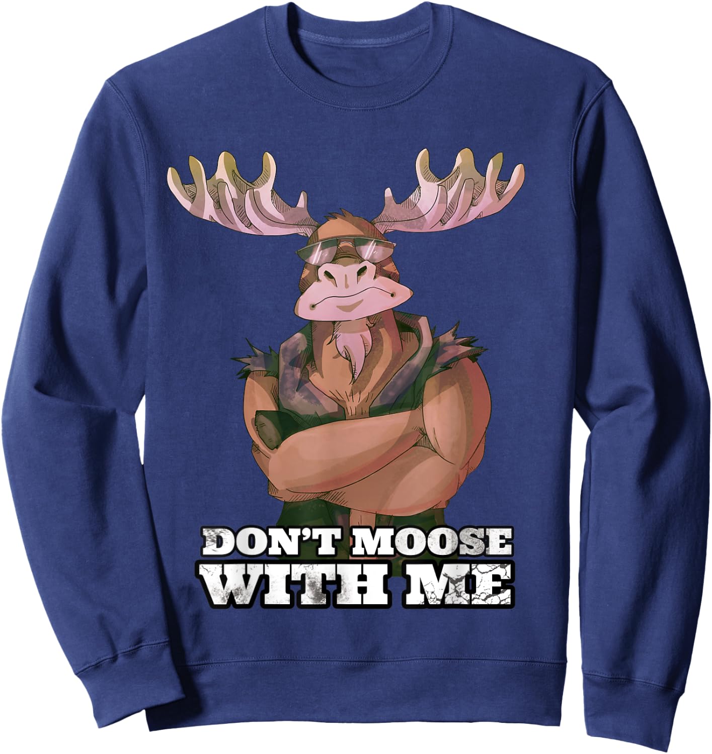 Don't Moose With Me Funny Tough Guy Pun Gym Workout Moose Sweatshirt - Sweatshirt | Navy