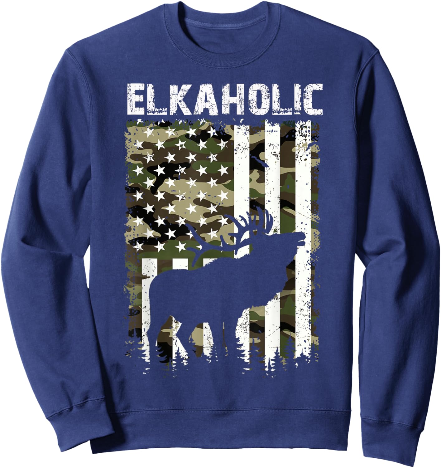 Elk Hunting Elkaholic Hunters Funny US Flag Hunting Lovers Sweatshirt - Sweatshirt | Navy
